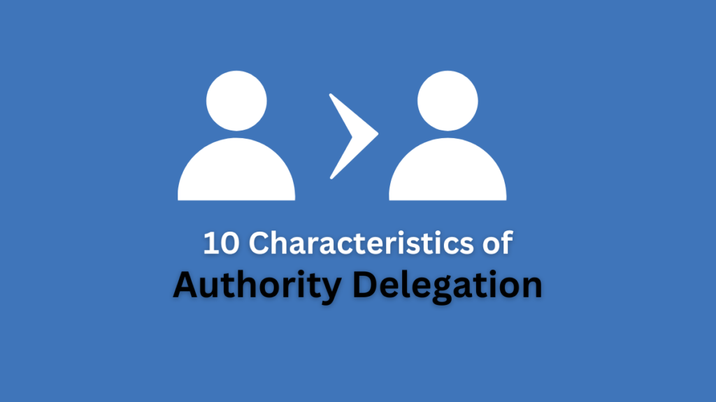 characteristics of authority delegation