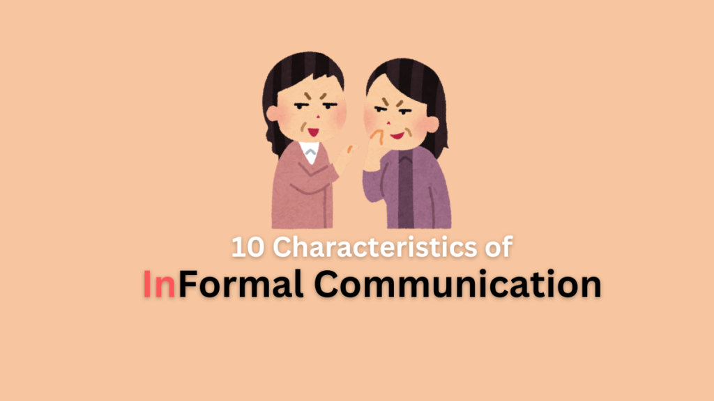 characteristics of informal communication