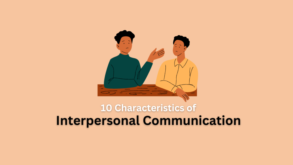 characteristics of interpersonal communication