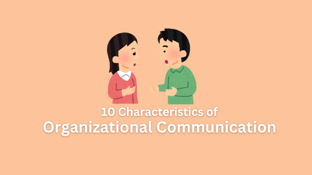 characteristics of organizational communication