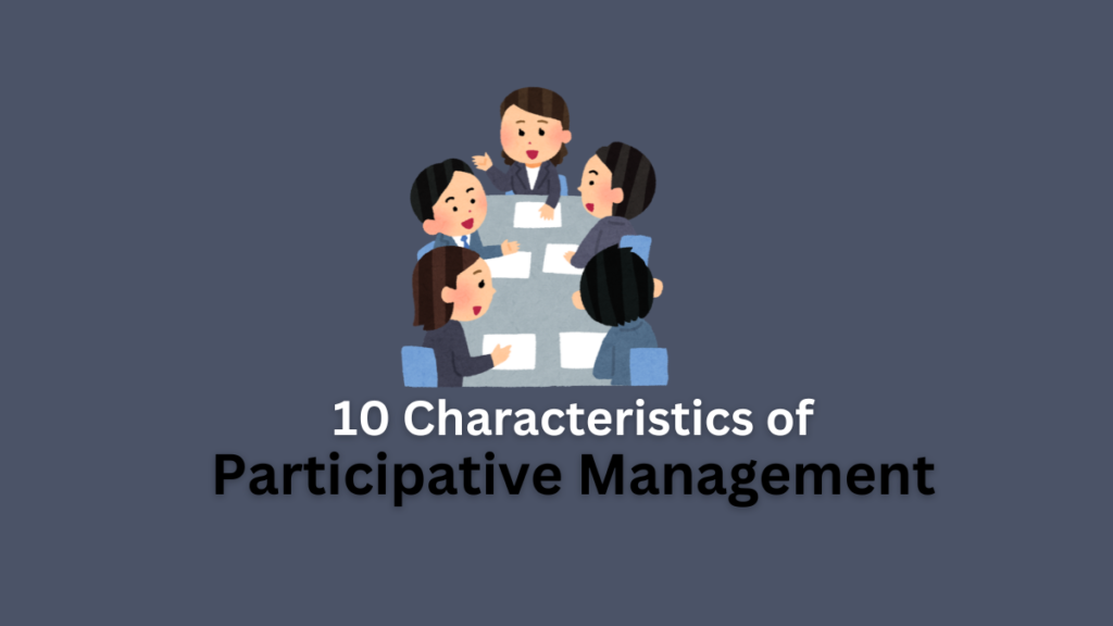 characteristics of participative management