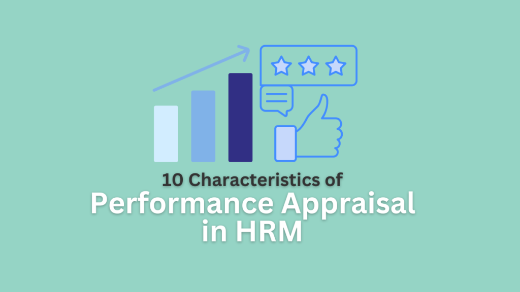 characteristics of performance appraisal