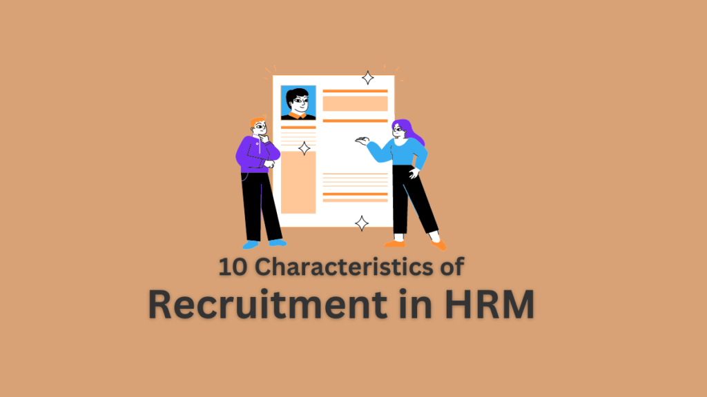 characteristics of recruitment in HRM