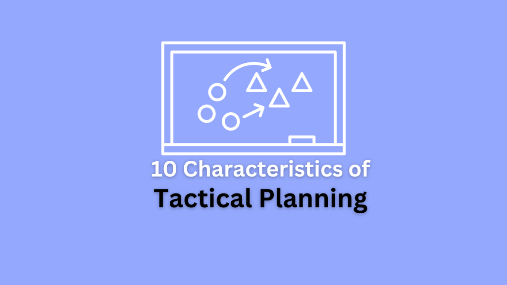 characteristics of tactical planning