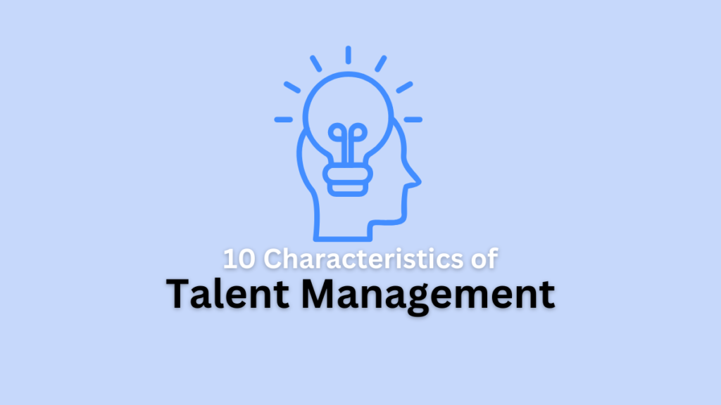 characteristics of talent management