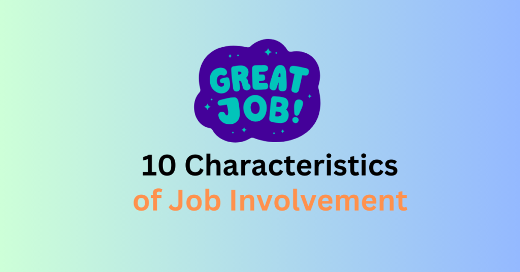 characteristics of job involvement